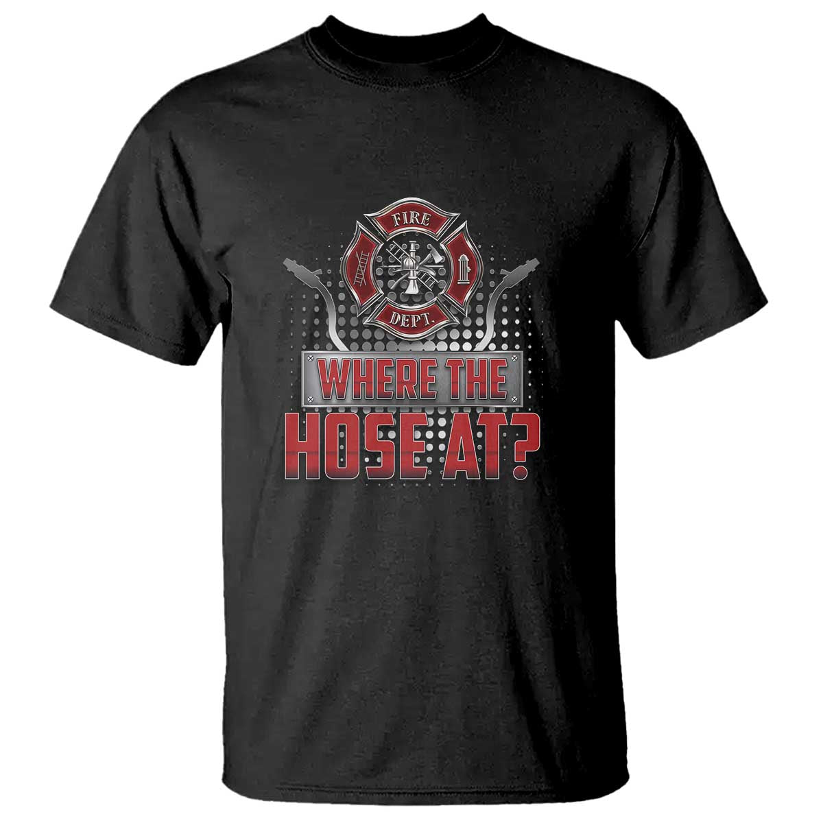 Funny Firefighter T Shirt Where The Hose At? Fireman Pun Joke - Wonder Print Shop