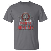 Funny Firefighter T Shirt Where The Hose At? Fireman Pun Joke - Wonder Print Shop