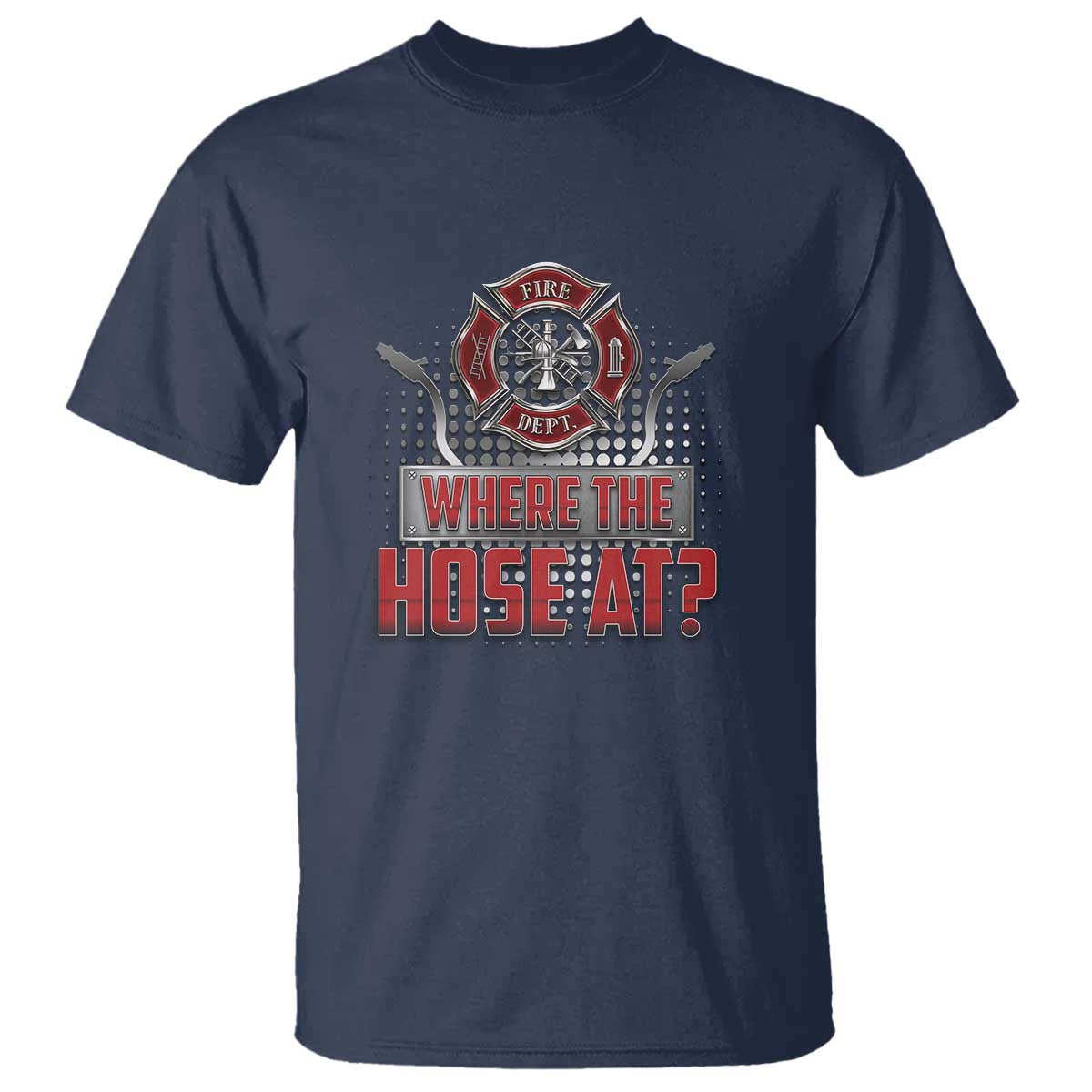 Funny Firefighter T Shirt Where The Hose At? Fireman Pun Joke - Wonder Print Shop