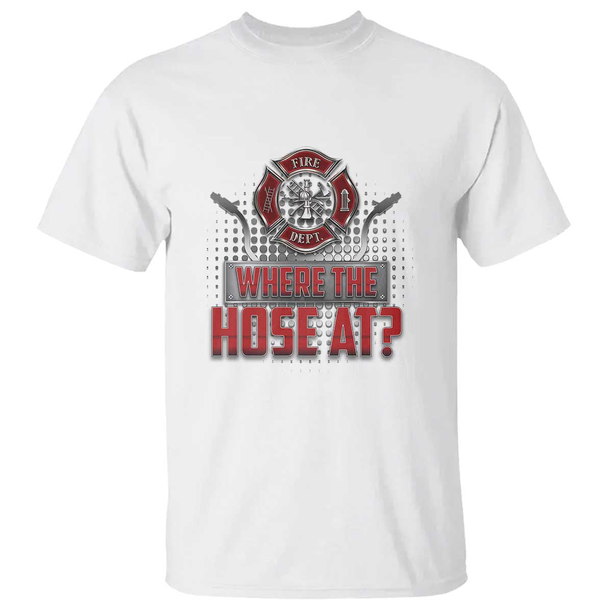 Funny Firefighter T Shirt Where The Hose At? Fireman Pun Joke - Wonder Print Shop