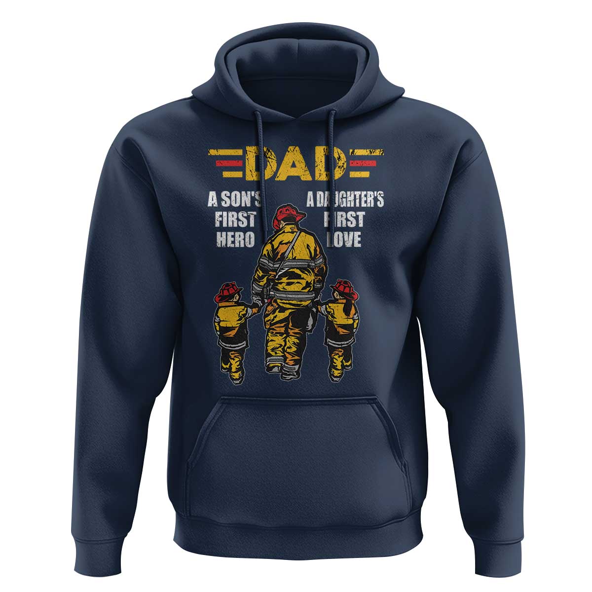 Firefighter Dad Hoodie A Son's First Hero A Daughter's First Love Father's Day - Wonder Print Shop