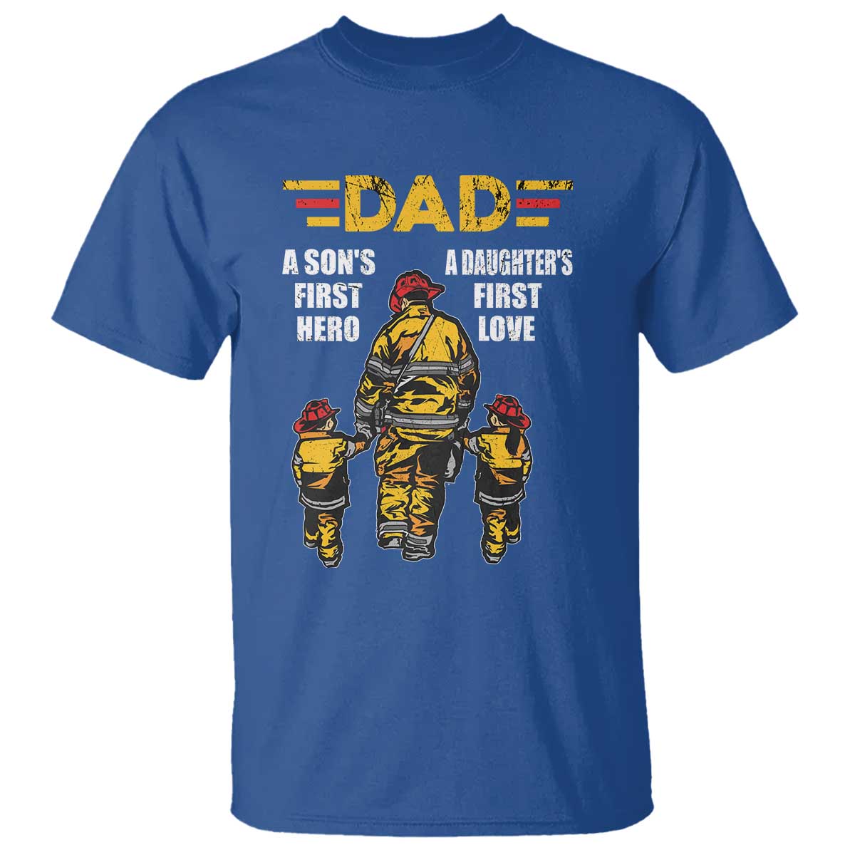 Firefighter Dad T Shirt A Son's First Hero A Daughter's First Love Father's Day - Wonder Print Shop