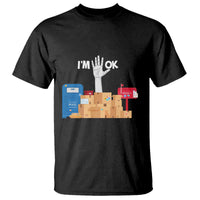 Funny Postal Worker T Shirt I'm Ok - Wonder Print Shop