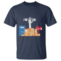Funny Postal Worker T Shirt I'm Ok - Wonder Print Shop