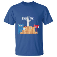 Funny Postal Worker T Shirt I'm Ok - Wonder Print Shop