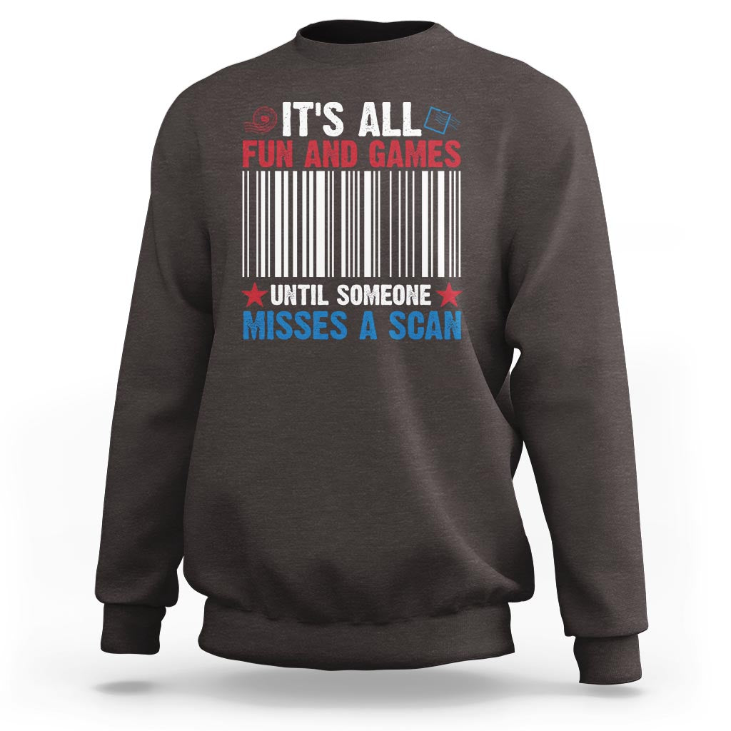 Funny Postal Worker Sweatshirt It's All Fun And Games Until Someone Misses A Scan - Wonder Print Shop
