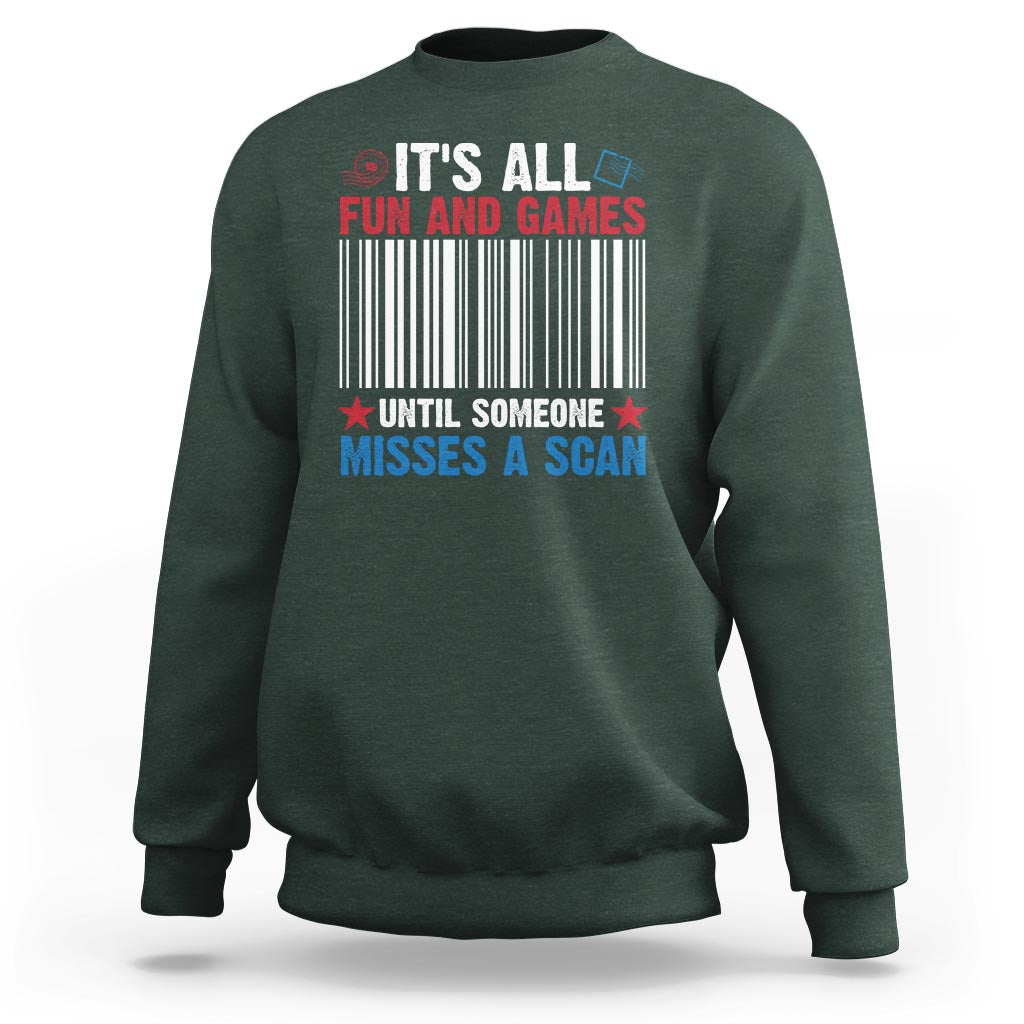 Funny Postal Worker Sweatshirt It's All Fun And Games Until Someone Misses A Scan - Wonder Print Shop