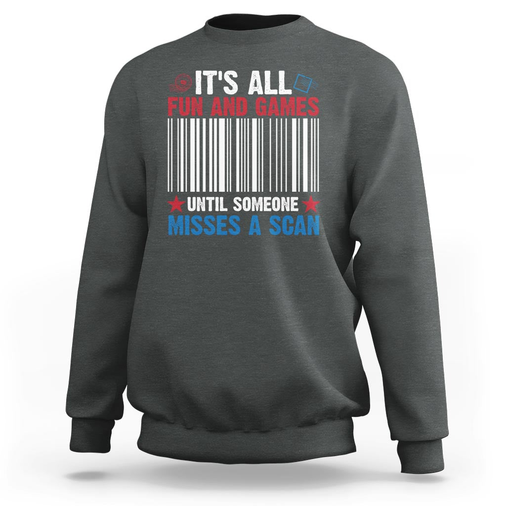 Funny Postal Worker Sweatshirt It's All Fun And Games Until Someone Misses A Scan - Wonder Print Shop