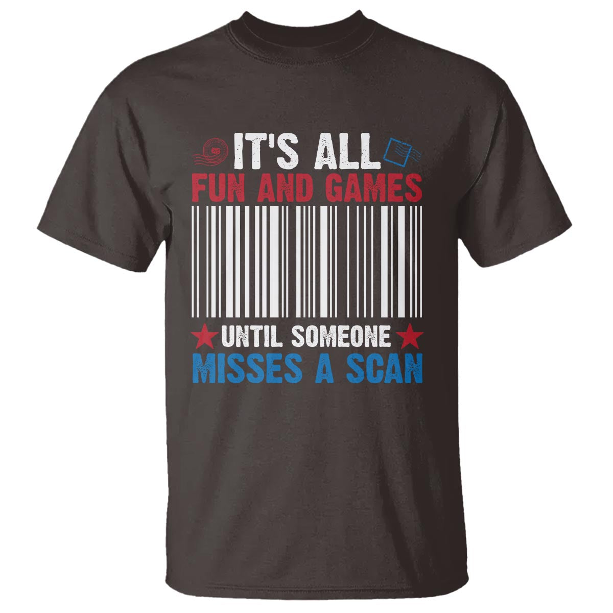 Funny Postal Worker T Shirt It's All Fun And Games Until Someone Misses A Scan - Wonder Print Shop