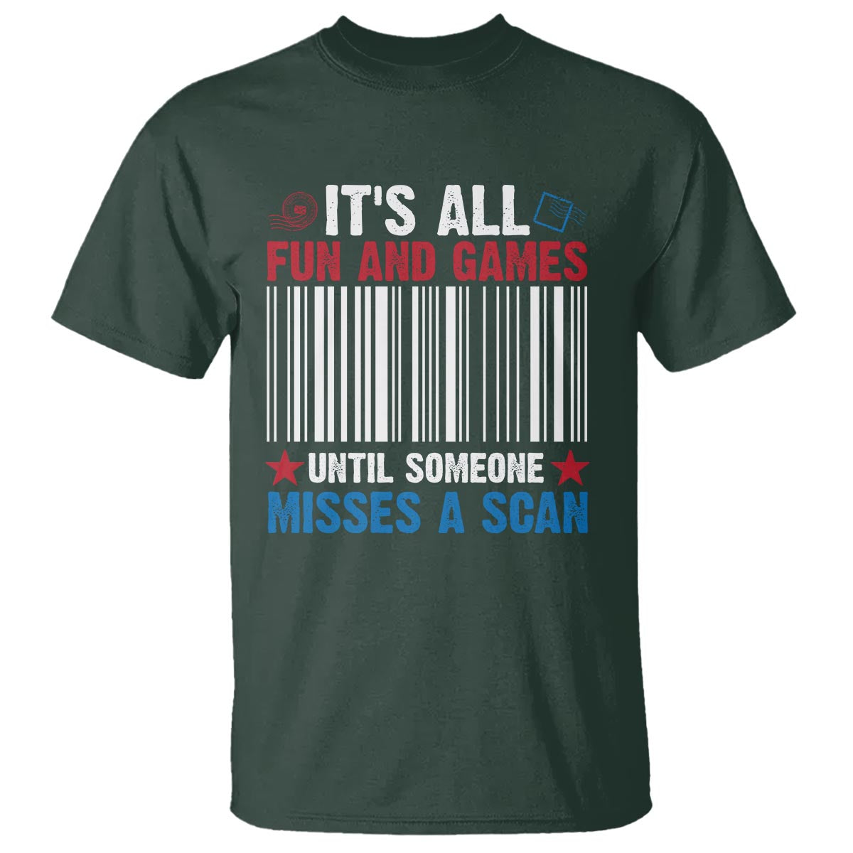 Funny Postal Worker T Shirt It's All Fun And Games Until Someone Misses A Scan - Wonder Print Shop