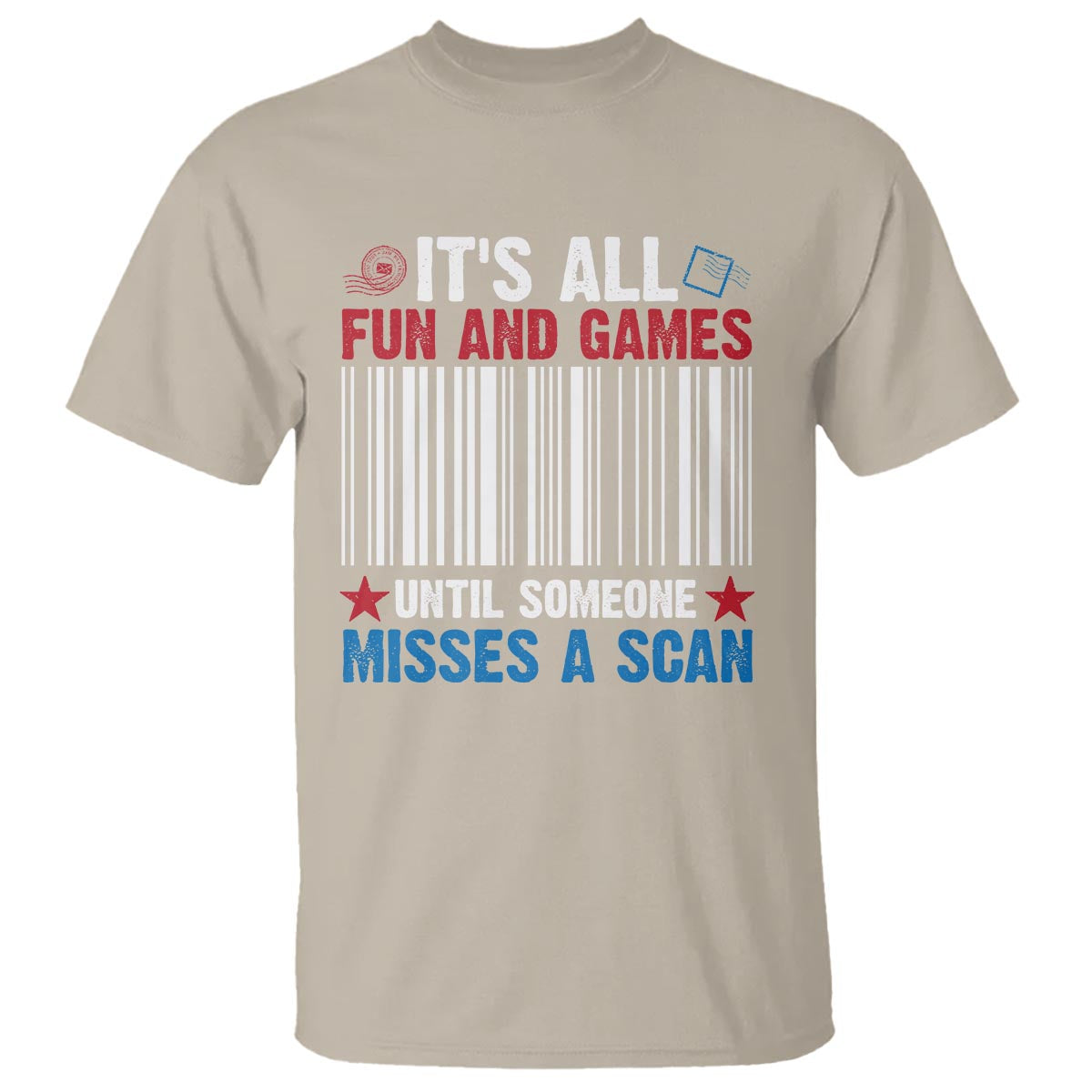 Funny Postal Worker T Shirt It's All Fun And Games Until Someone Misses A Scan - Wonder Print Shop