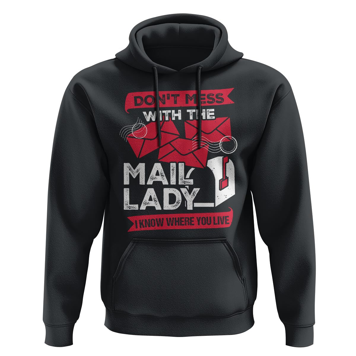 Funny Postal Worker Hoodie Don't Mess With The Mail Lady I Know Where You Live - Wonder Print Shop