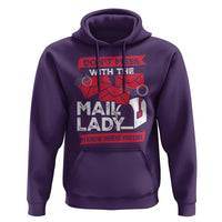 Funny Postal Worker Hoodie Don't Mess With The Mail Lady I Know Where You Live - Wonder Print Shop