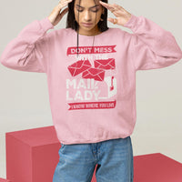 Funny Postal Worker Sweatshirt Don't Mess With The Mail Lady I Know Where You Live - Wonder Print Shop