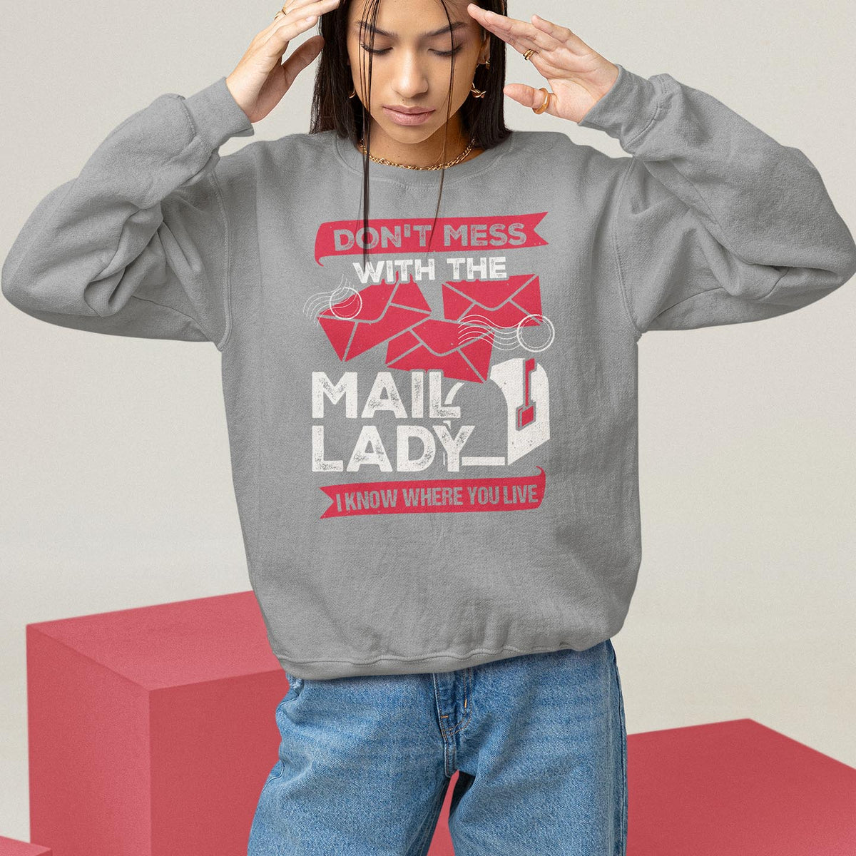 Funny Postal Worker Sweatshirt Don't Mess With The Mail Lady I Know Where You Live - Wonder Print Shop