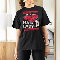 Funny Postal Worker T Shirt For Women Don't Mess With The Mail Lady I Know Where You Live - Wonder Print Shop