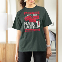 Funny Postal Worker T Shirt For Women Don't Mess With The Mail Lady I Know Where You Live - Wonder Print Shop