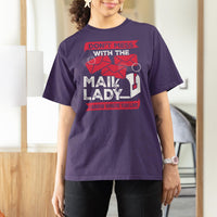Funny Postal Worker T Shirt For Women Don't Mess With The Mail Lady I Know Where You Live - Wonder Print Shop