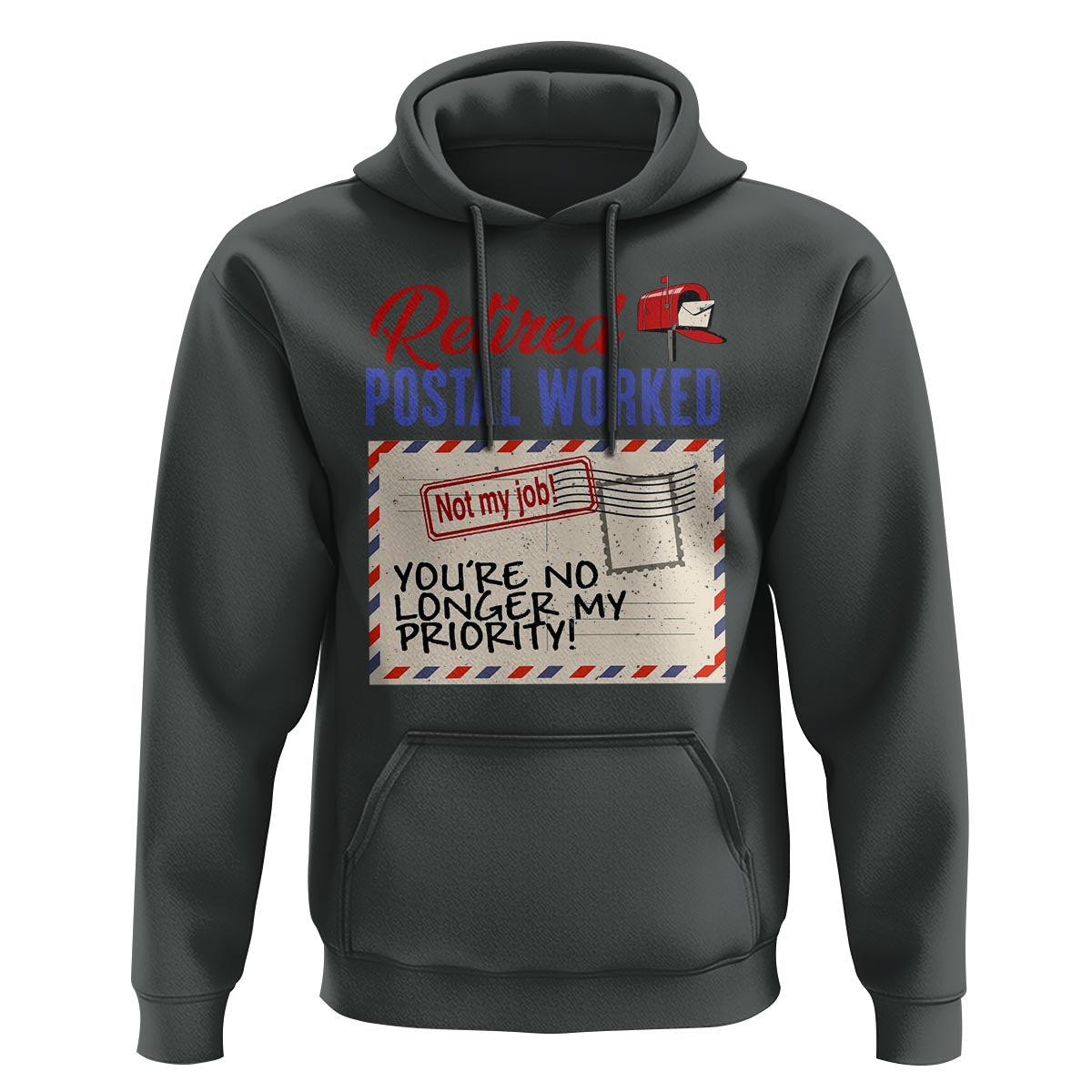 Retired Postal Worker Hoodie You're No Longer My Priority Not My Job Reitrment - Wonder Print Shop