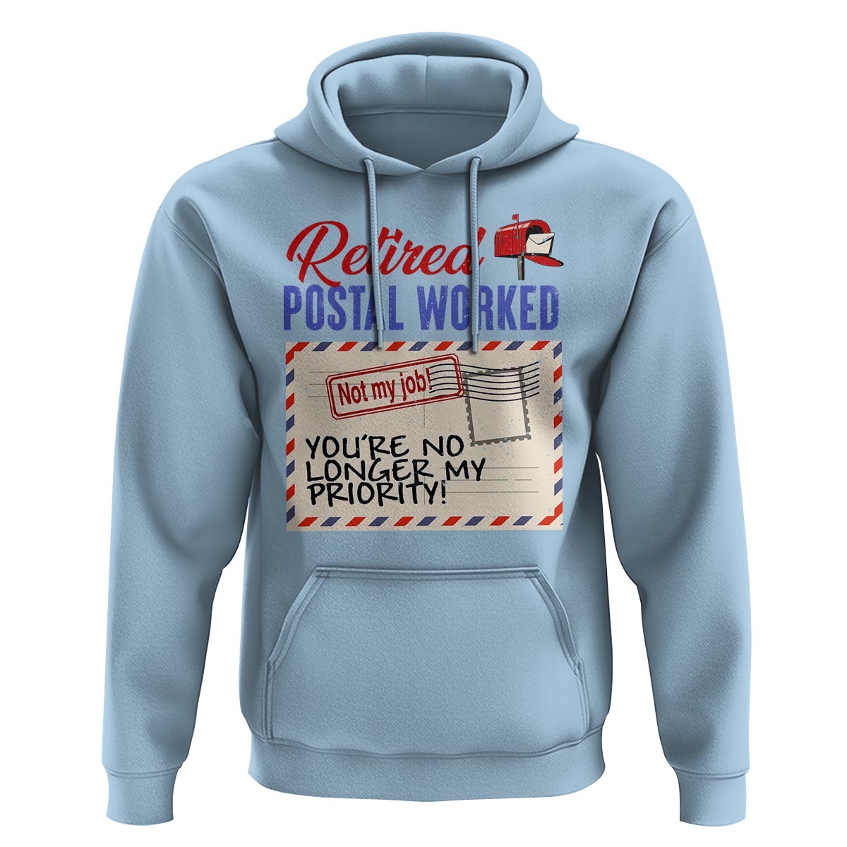 Retired Postal Worker Hoodie You're No Longer My Priority Not My Job Reitrment - Wonder Print Shop