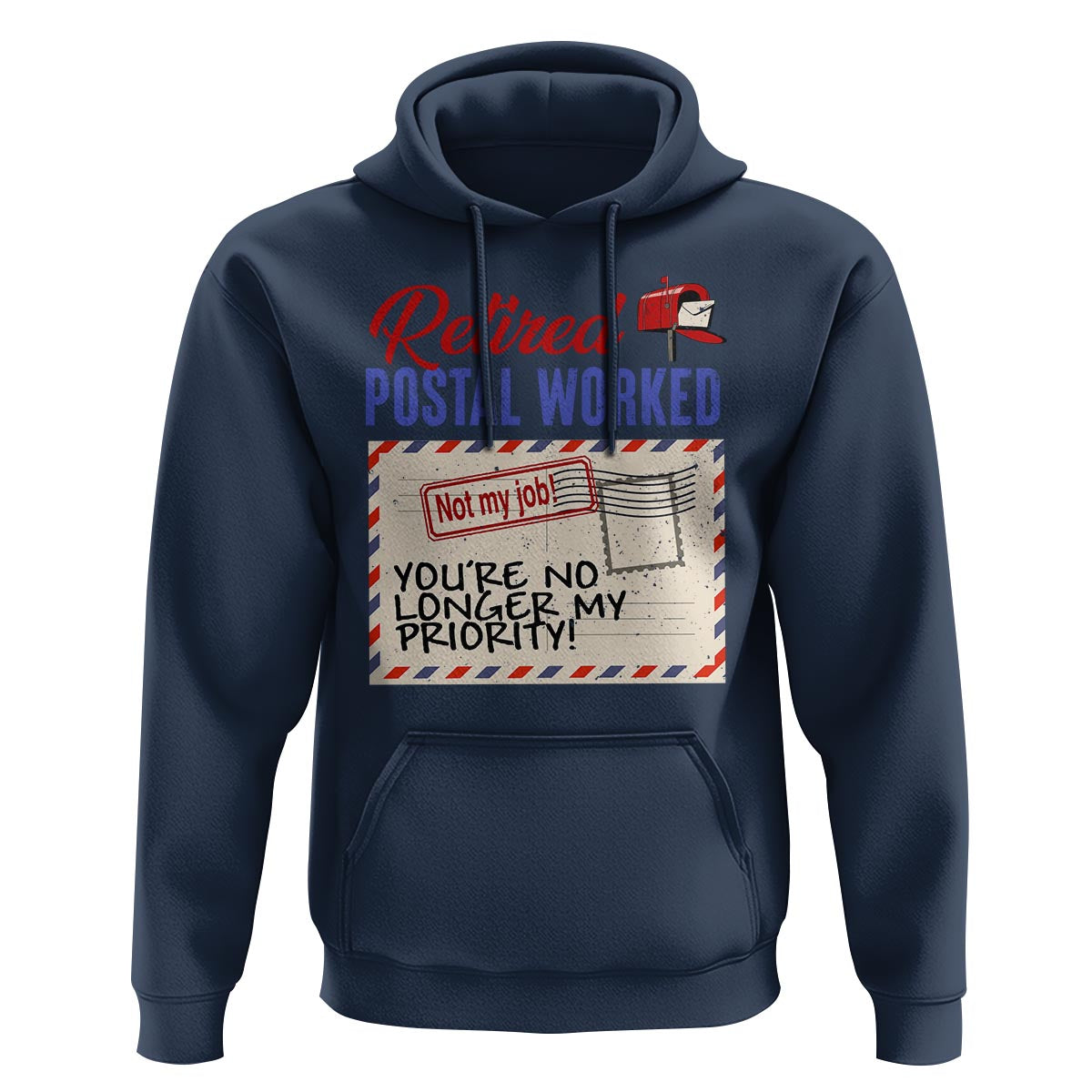 Retired Postal Worker Hoodie You're No Longer My Priority Not My Job Reitrment - Wonder Print Shop