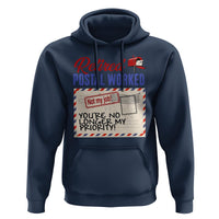 Retired Postal Worker Hoodie You're No Longer My Priority Not My Job Reitrment - Wonder Print Shop