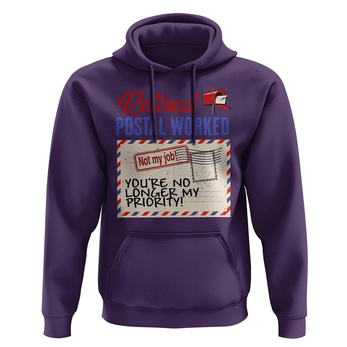 Retired Postal Worker Hoodie You're No Longer My Priority Not My Job Reitrment - Wonder Print Shop