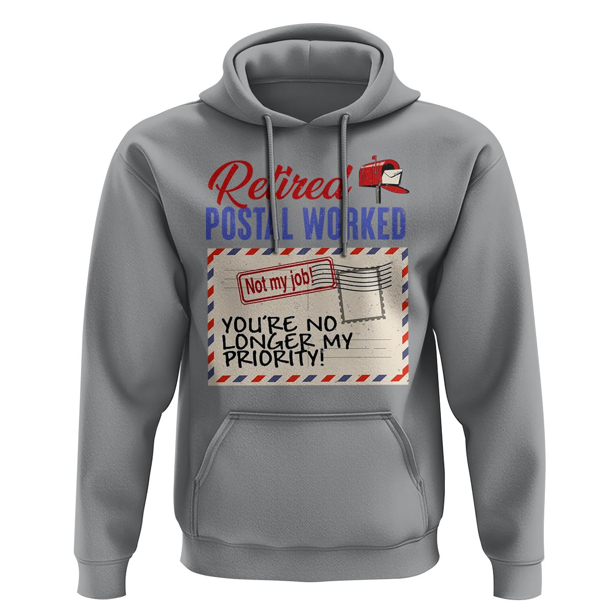 Retired Postal Worker Hoodie You're No Longer My Priority Not My Job Reitrment - Wonder Print Shop