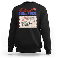 Retired Postal Worker Sweatshirt You're No Longer My Priority Not My Job Reitrment - Wonder Print Shop