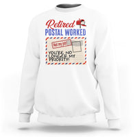 Retired Postal Worker Sweatshirt You're No Longer My Priority Not My Job Reitrment - Wonder Print Shop