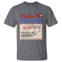 Retired Postal Worker T Shirt You're No Longer My Priority Not My Job Reitrment - Wonder Print Shop