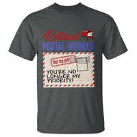 Retired Postal Worker T Shirt You're No Longer My Priority Not My Job Reitrment - Wonder Print Shop