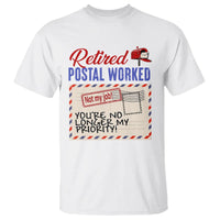 Retired Postal Worker T Shirt You're No Longer My Priority Not My Job Reitrment - Wonder Print Shop