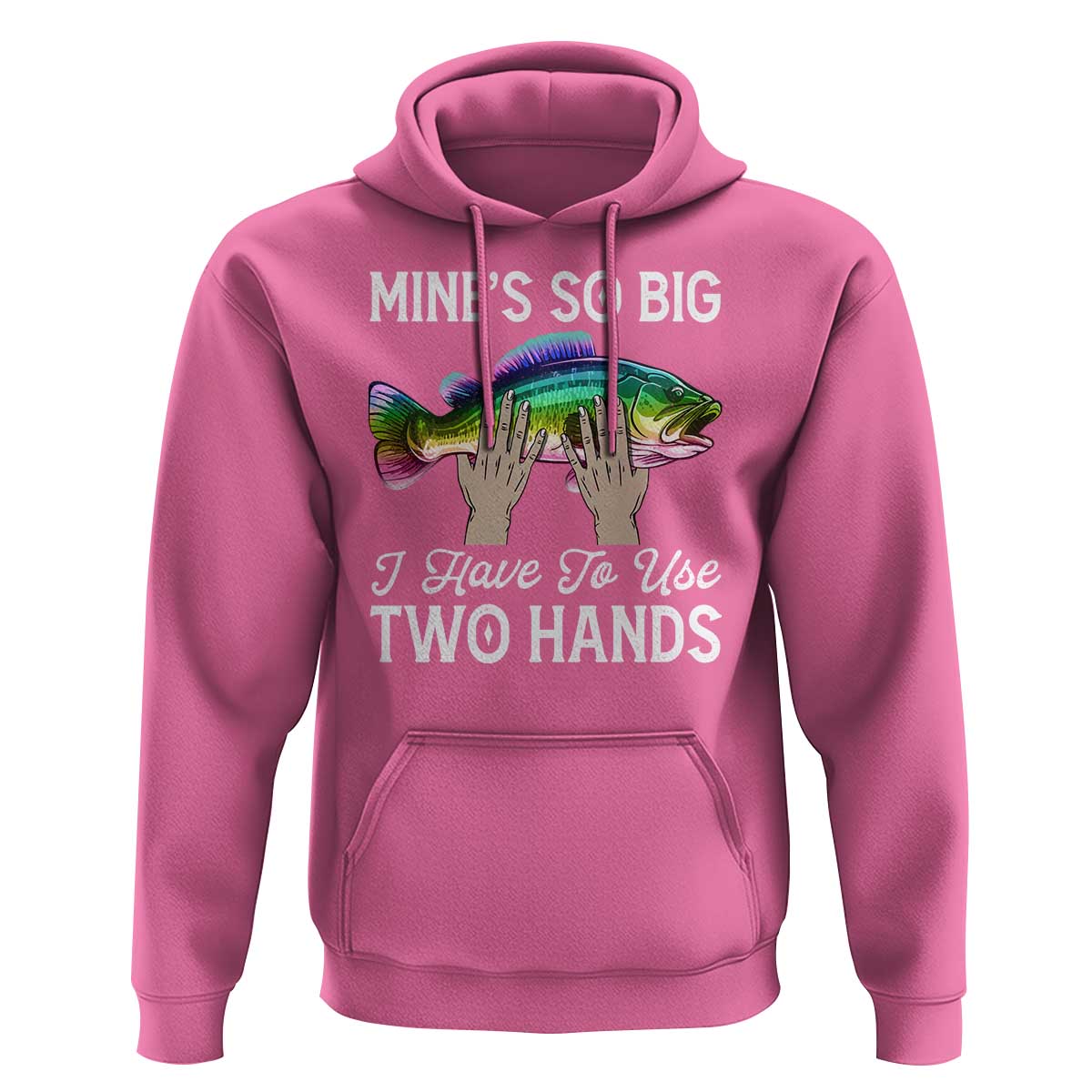 Funny Fishing Hoodie Mines So Big I Have to Use Two Hands - Wonder Print Shop