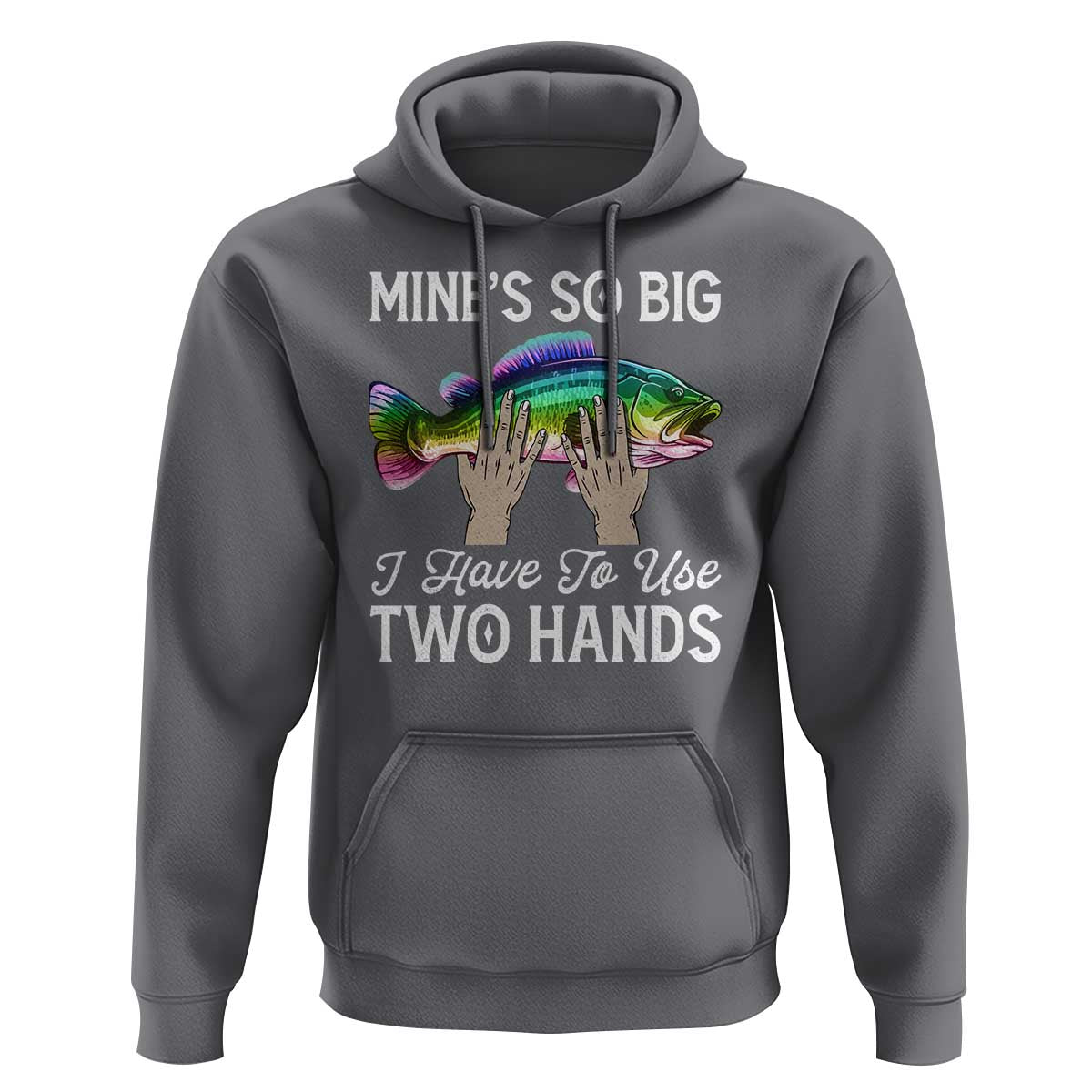 Funny Fishing Hoodie Mines So Big I Have to Use Two Hands - Wonder Print Shop