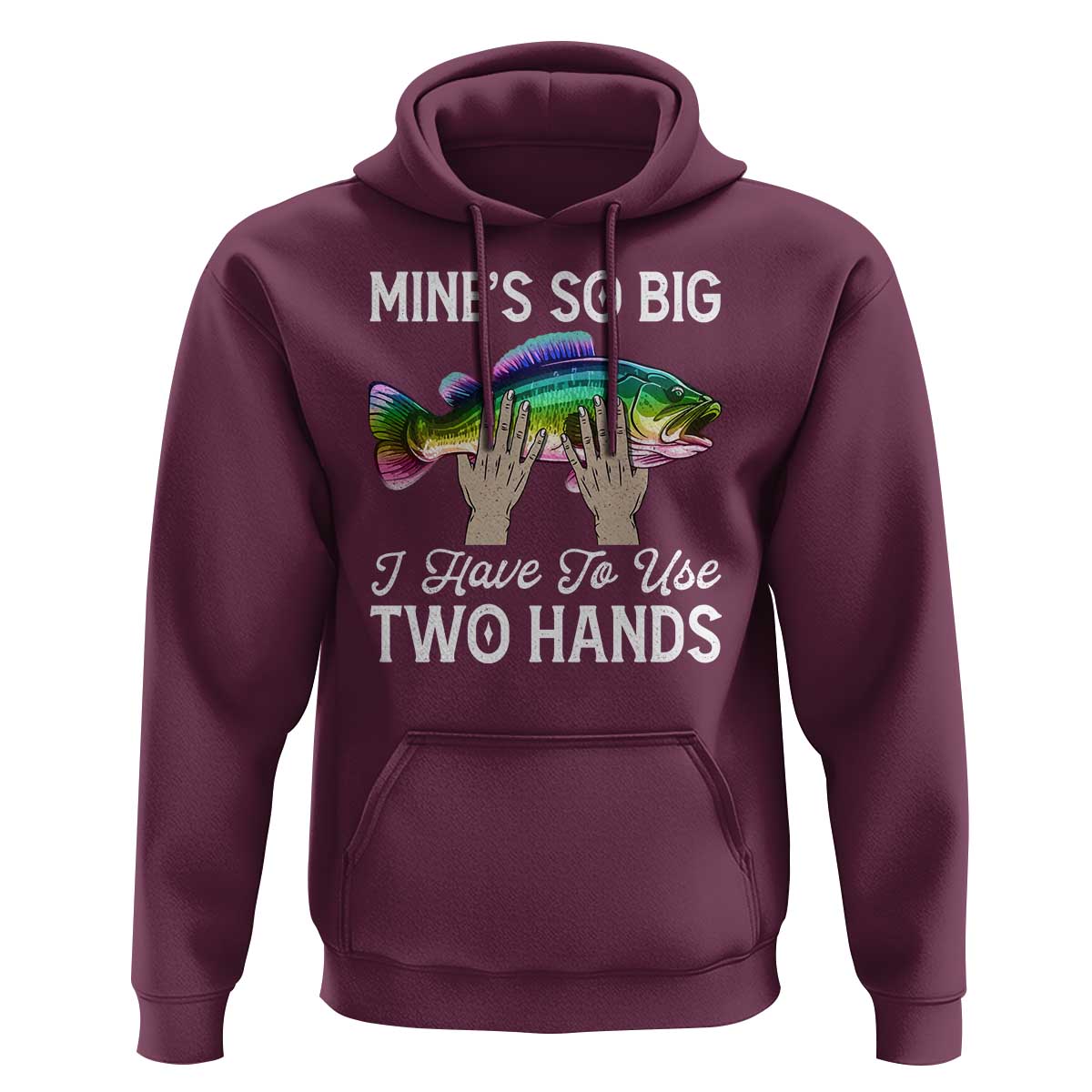 Funny Fishing Hoodie Mines So Big I Have to Use Two Hands - Wonder Print Shop