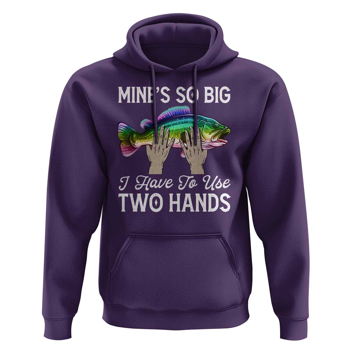 Funny Fishing Hoodie Mines So Big I Have to Use Two Hands - Wonder Print Shop