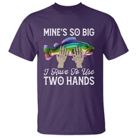 Funny Fishing T Shirt Mines So Big I Have to Use Two Hands - Wonder Print Shop