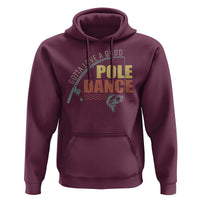 Funny Fishing Hoodie Gotta Love a Good Pole Dance - Wonder Print Shop