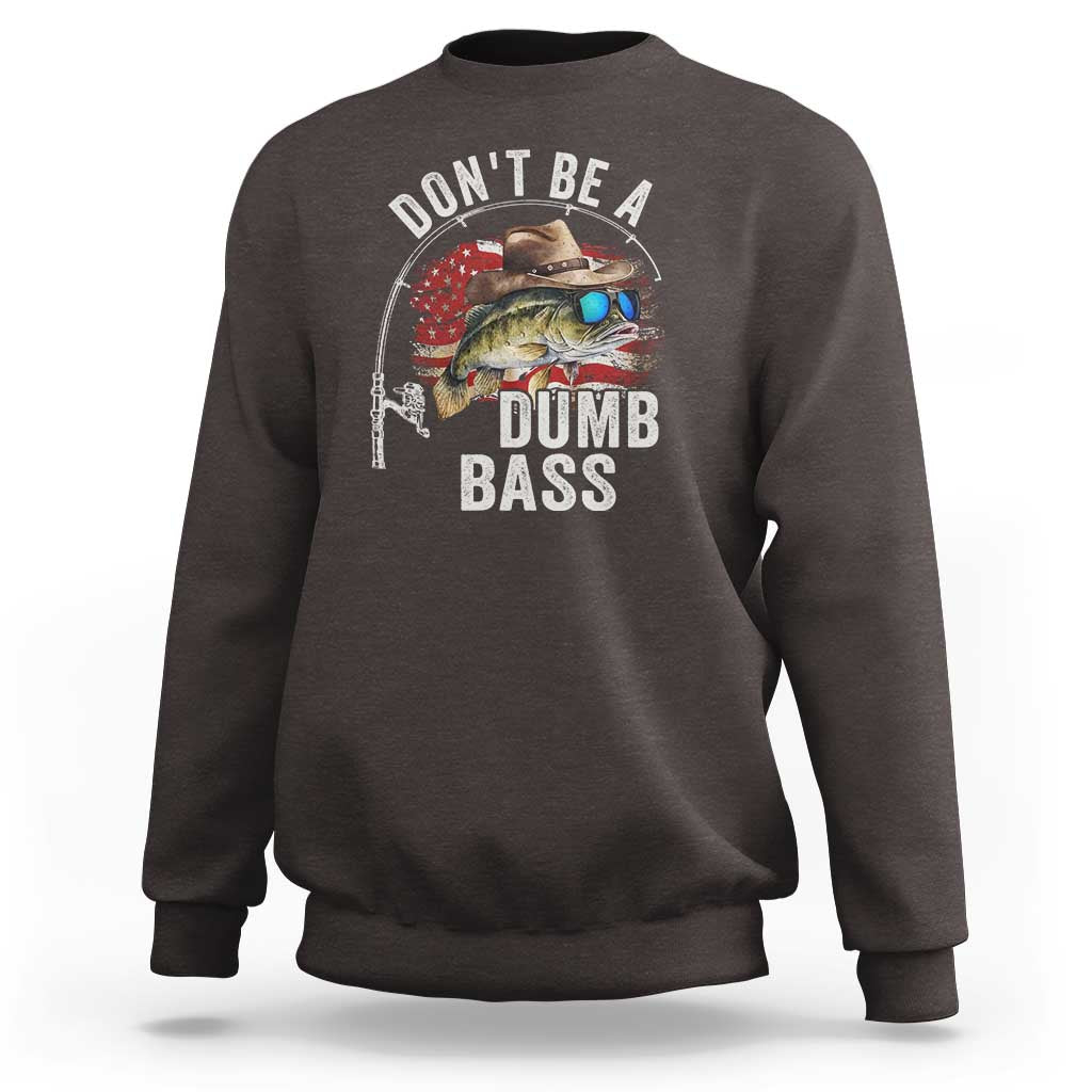 Funny Fishing Sweatshirt Don't Be A Dumb Bass America Flag - Wonder Print Shop