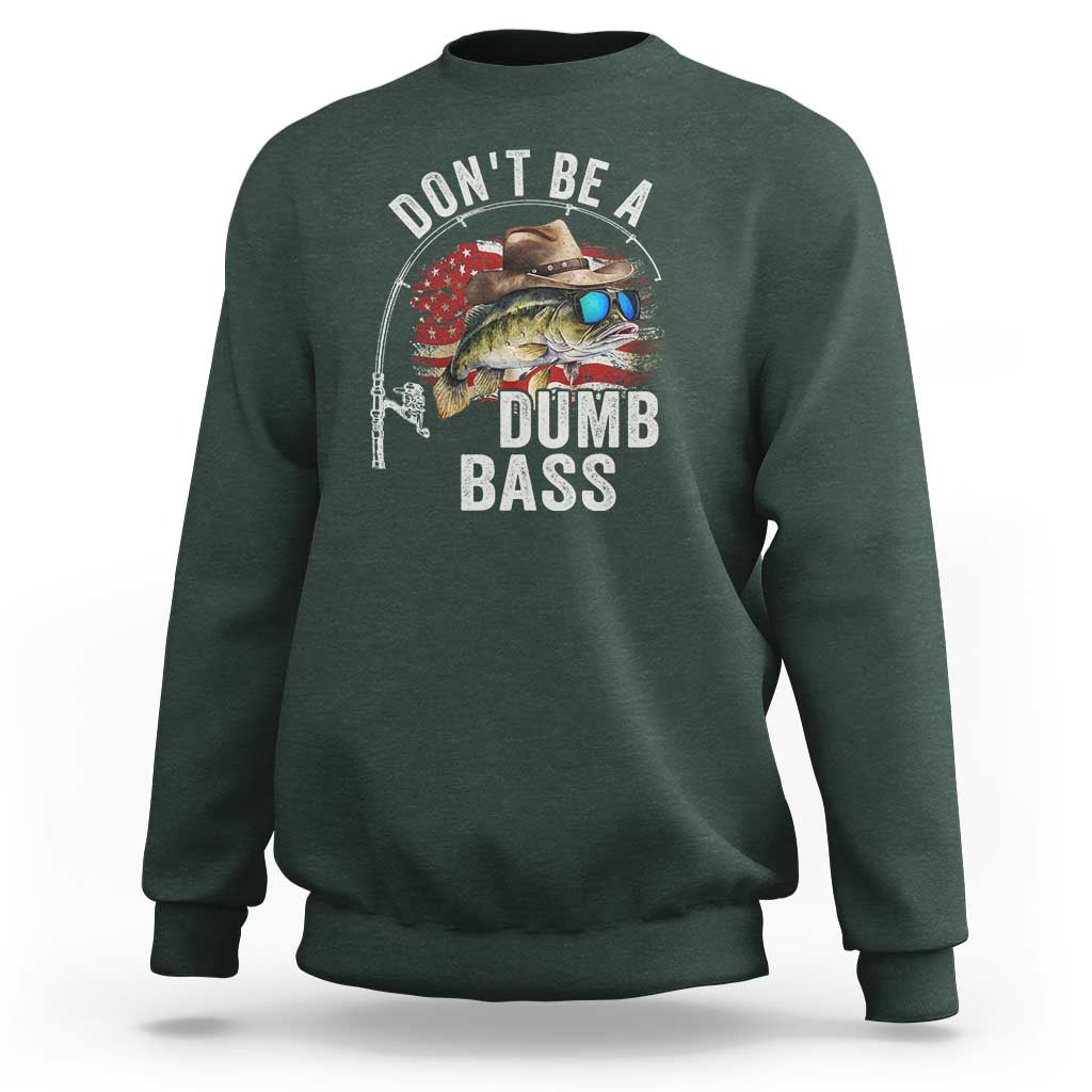 Funny Fishing Sweatshirt Don't Be A Dumb Bass America Flag - Wonder Print Shop