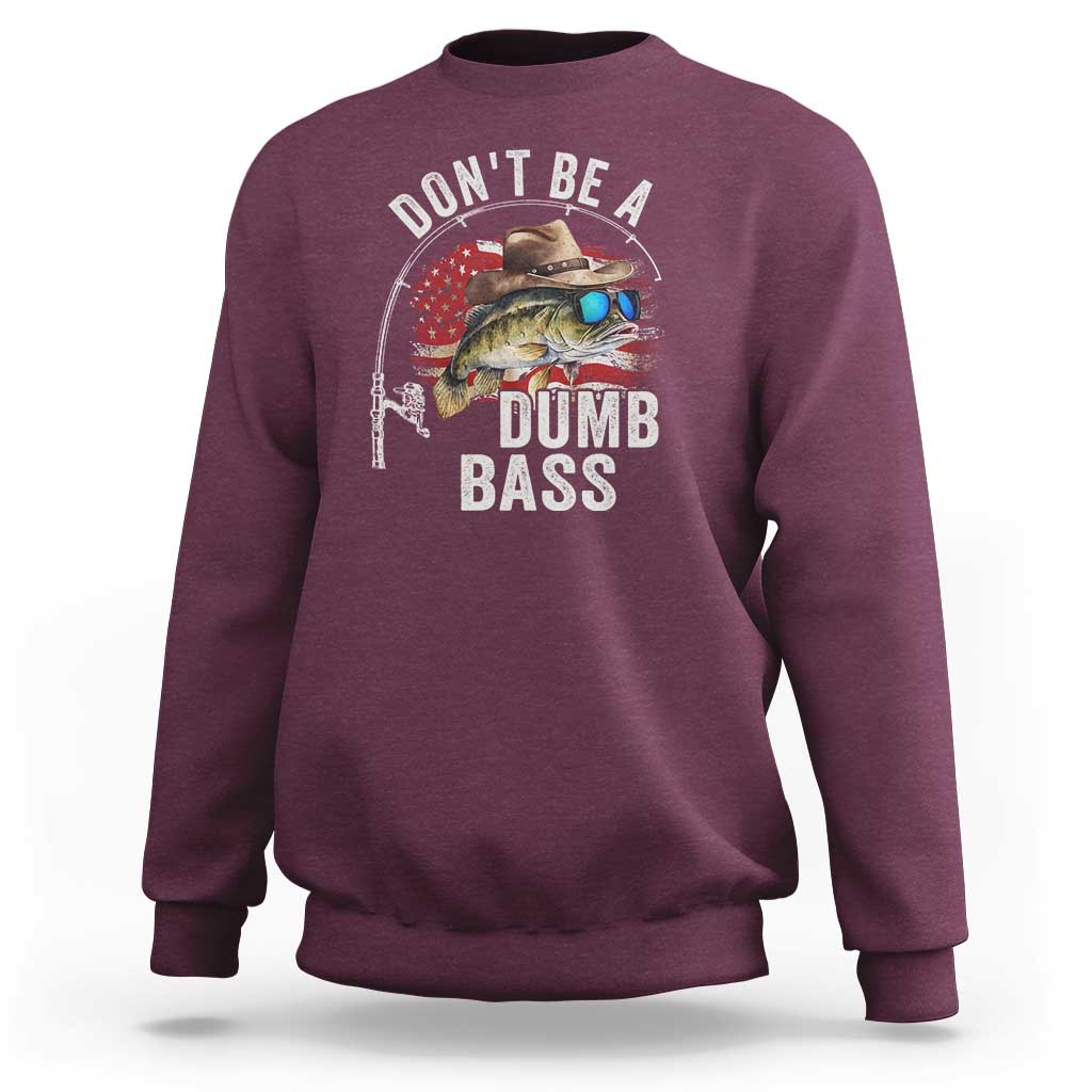 Funny Fishing Sweatshirt Don't Be A Dumb Bass America Flag - Wonder Print Shop