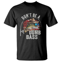 Funny Fishing T Shirt Don't Be A Dumb Bass America Flag - Wonder Print Shop
