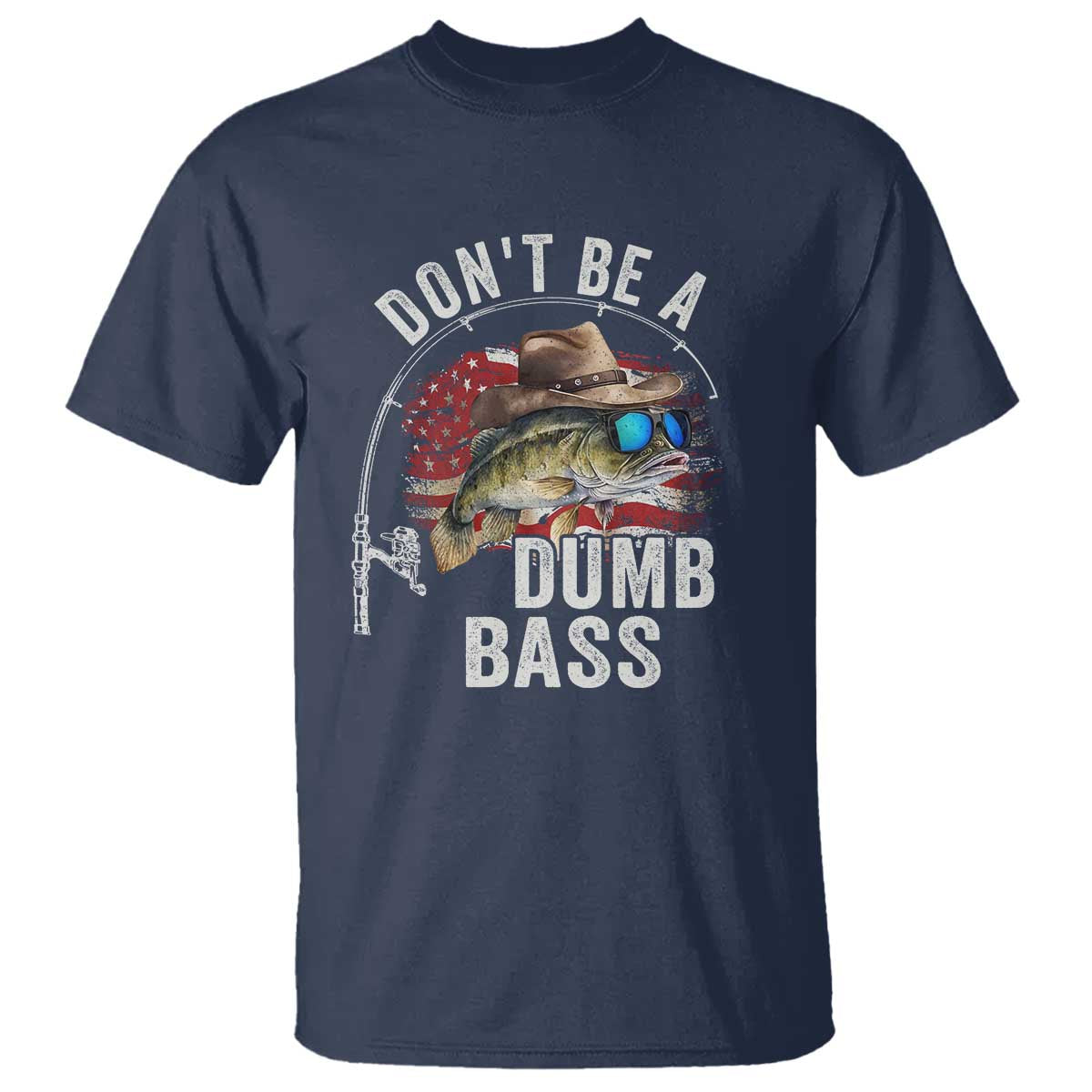 Funny Fishing T Shirt Don't Be A Dumb Bass America Flag - Wonder Print Shop