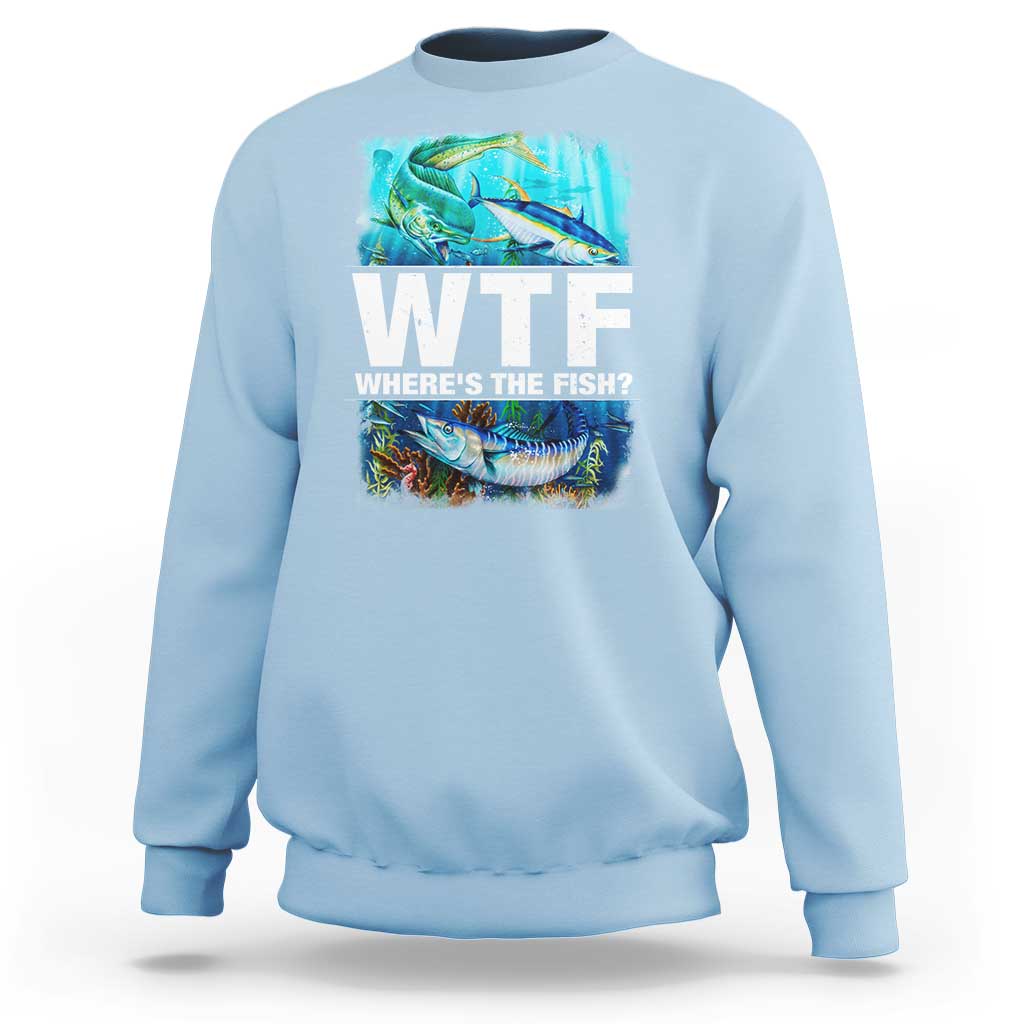 WTF Where's The Fish Fisherman Sweatshirt - Wonder Print Shop