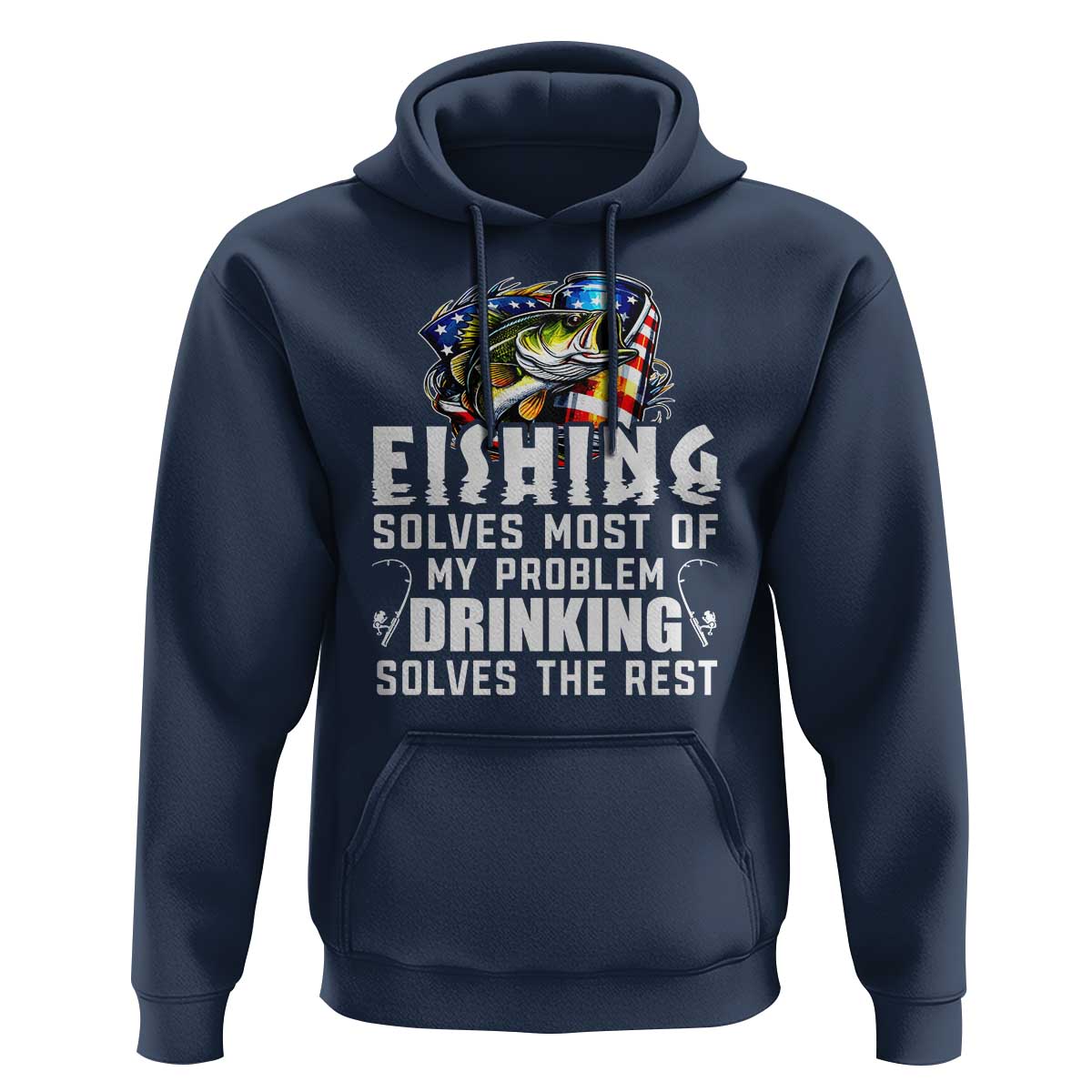Funny Fishing Drinking Hoodie Fishing Solves Most Of My Problems Drinking Solves The Rest - Wonder Print Shop