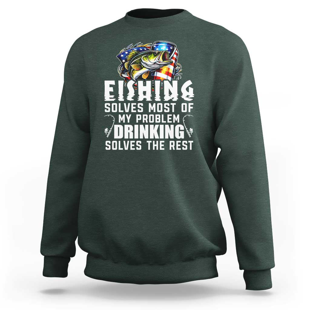 Funny Fishing Drinking Sweatshirt Fishing Solves Most Of My Problems Drinking Solves The Rest - Wonder Print Shop
