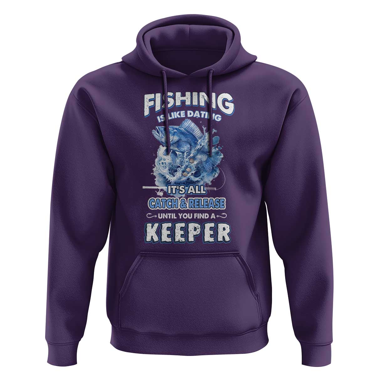 Funny Fishing Is Like Dating It's All Catch And Relesase Until You Find A Keeper Hoodie - Wonder Print Shop