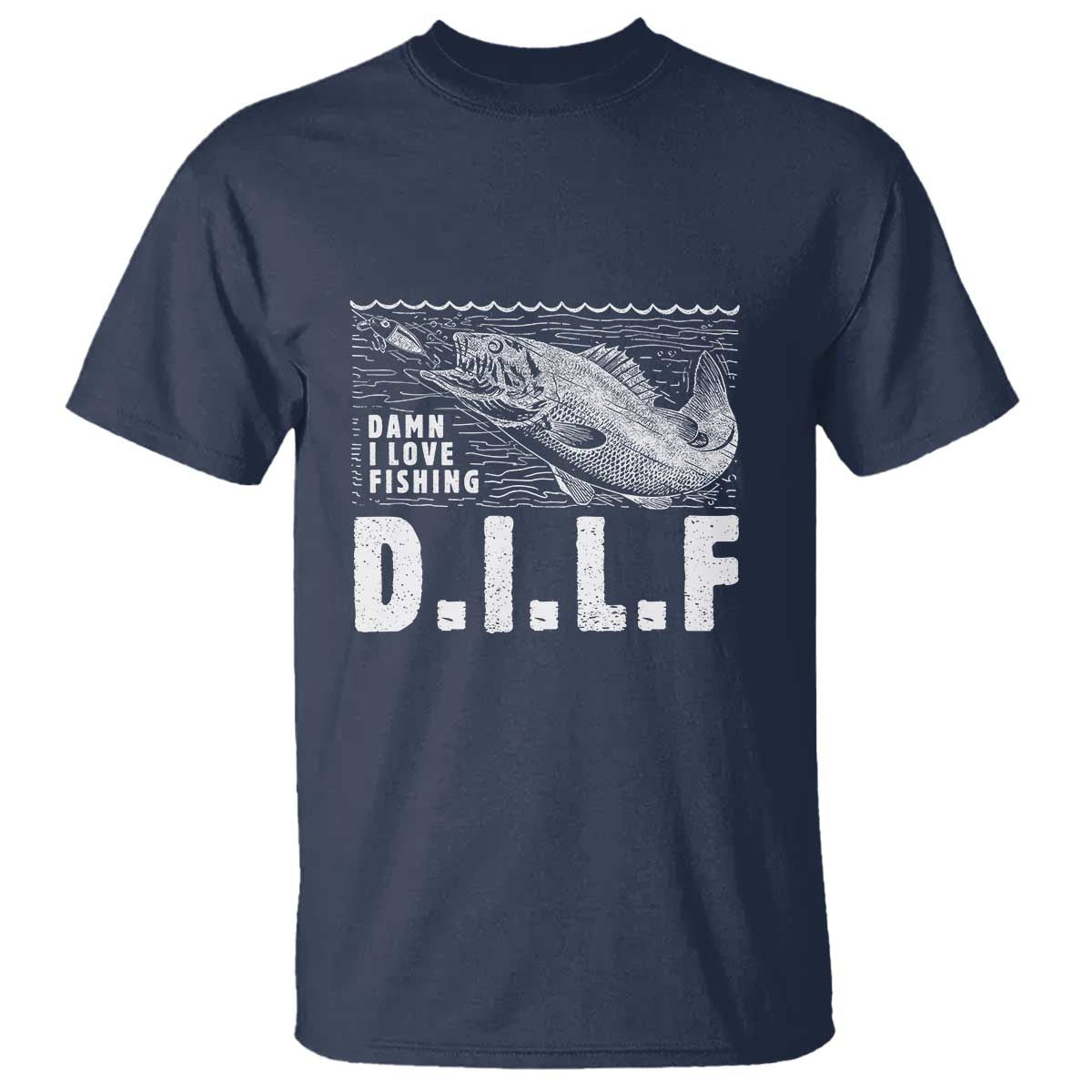 Funny Fisherman T Shirt DILF Damn I Love Fishing - Wonder Print Shop