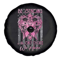Breast Cancer Spare Tire Cover Be Strong Is The Only Choice We Have